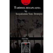 TARIHSEL HESAPLAŞMA VE SOSYALIZMIN YENI STRATEJISI - GAZI EKE