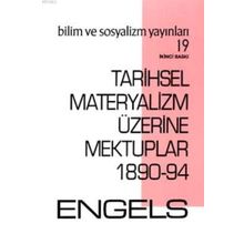 Tarihsel Materyalizm Üzerine Mektuplar 1890-1894 - Friedrich Engels