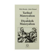TARIHSEL MATERYALIZM VE DIYALEKTIK MATERYALIZM - MICK BROOKS;JOHN PICKARD