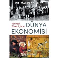 Tarihsel Süreç İçinde Dünya Ekonomisi - Mahfi Eğilmez