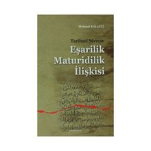 Tarihsel Süreçte Eşarilik Maturidilik İlişkisi - Mehmet Kalaycı