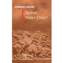 TARIHTE NELER OLDU? - GORDON CHILDE