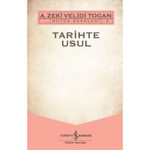 Tarihte Usul - Bütün Eserleri 2 - A. Zeki Velidi Togan