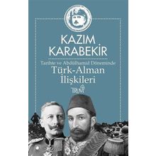Tarihte ve Abdülhamid Döneminde Türk-Alman İlişkileri - Kazım Karabekir