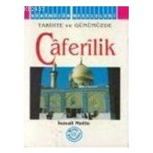 TARIHTE VE GÜNÜMÜZDE CAFERILIK - İSMAİL MUTLU