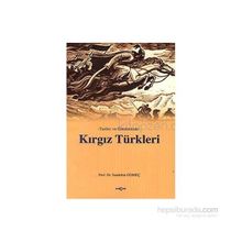 TARIHTE VE GÜNÜMÜZDE KIRGIZ TÜRKLERİ - SAADETTIN GÖMEÇ
