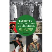 Tarihteki Ünlü Komutanlar ve Liderler - Yeliz Aksoy Vuslat Uyanık