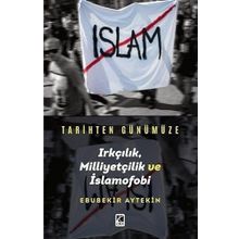 Tarihten Günümüze Irkçılık, Milliyetçilik ve İslamofobi - Ebubekir Aytekin