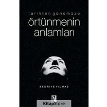 TARIHTEN GÜNÜMÜZE ÖRTÜNMENİN ANLAMLARI - BEDRIYE YILMAZ