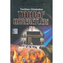TARIHTEN GÜNÜMÜZE TAHRIF HAREKETLERI 3 - KADIR MISIROĞLU