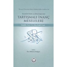 Tarihten Günümüze Tartışmalı İnanç Meseleleri - Mehmet Bulğen