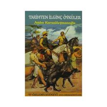 TARIHTEN İLGINÇ ÖYKÜLER - AYDIN KARASÜLEYMANOĞLU