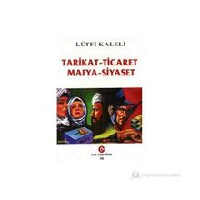 TARIKAT - TICARET, MAFYA - SIYASET - LÜTFİ KALELI