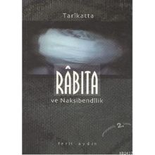 TARIKATTA RABITA VE NAKŞİBENDİLİK - FERIT AYDIN