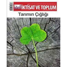 Tarımın Çığlığı İktisat ve Toplum Dergisi Sayı 82 Kolektif