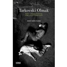 Tarkovski Olmak - Ahmet Fatih Yılmaz