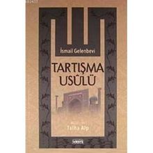 TARTIŞMA USULÜ - İSMAİL GELENBEVI