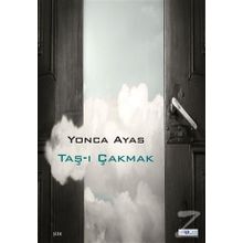 Taş-ı Çakmak - Yonca Ayas