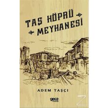 Taş Köprü Meyhanesi - Adem Taşçı