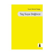 TAŞ SUYA DEĞINCE - SUAVI KEMAL YAZGIÇ
