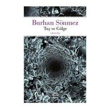 Taş ve Gölge - Burhan Sönmez