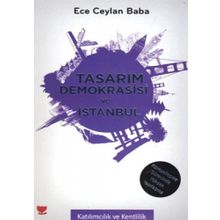 TASARIM DEMOKRASISI VE İSTANBUL - ECE CEYLAN BABA