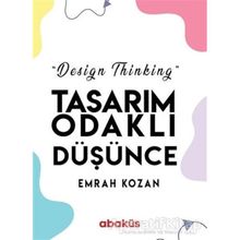 Tasarım Odaklı Düşünce - Design Thinking - Emrah Kozan