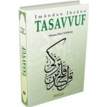 TASAVVUF İMANDAN İHSANA - OSMAN NURI TOPBAŞ