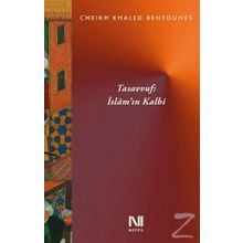 Tasavvuf İslam'ın Kalbi - Cheikh Khaled Bentounes