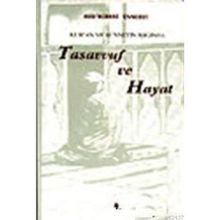 TASAVVUF VE HAYAT KUR'AN VE SÜNNETİN IŞIĞINDA - EBU`L HASAN ALI EN-NEDVI