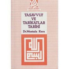 TASAVVUF VE TARIKATLAR TARIHI - MUSTAFA KARA