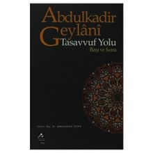 TASAVVUF YOLU BAŞI VE SONU - SEYYID ABDÜLKADİR GEYLANI