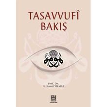 TASAVVUFI BAKIŞ - HASAN KAMIL YILMAZ