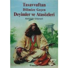 TASAVVUFTAN DILIMIZE GEÇEN DEYIMLER VE ATASÖZLERİ - ABDULBAKI GÖLPINARLI