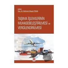 Taşıma İşlemlerinin Muhasebeleştirilmesi ve Vergilendirilmesi Ekin Basım Yayın