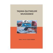Taşıma İşletmeleri Muhasebesi - Yusuf Sürmen Uğur Kaya Abdulkerim Daştan Davut Aygün Sercan Erol Yaşar Bayraktar
