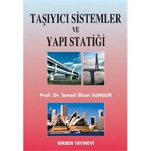 TAŞIYICI SISTEMLER VE YAPI STATİĞİ - İSMAİL İLHAN SUNGUR