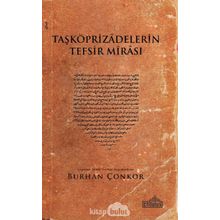 Taşköprizadelerin Tefsir Mirası - Burhan Çonkor