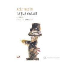 TAŞLAMALAR AZIZNAME HAZRET-I DANGALAK - AZIZ NESIN