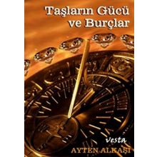 Taşların Gücü ve Burçlar - Ayten Alkaşı Benli