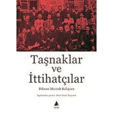 Taşnaklar Ve İttihatçılar - Dikran Mesrob Kaligian