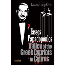 TASSOS PAPADOPOULOS VALLEY OF THE GREEK CYPRIOTS İN CYPRUS - KIVANÇ GALIP ÖVER