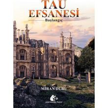 Tau Efsanesi - Başlangıç - Miran Duru