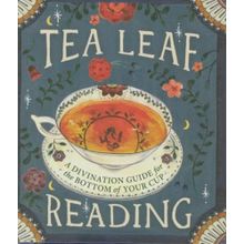 Tea Leaf Reading: A Divination Guide for the Bottom of Your Cup