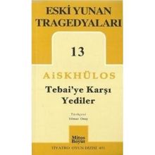 TEBAI'YE KARŞI YEDILER ESKI YUNAN TRAGEDYALARI 13 - AİSKHÜLOS