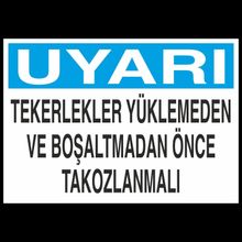 Technopa Uyarı Tekerler Yüklenmeden Önce Takoz Konulmalı Uyarı Levhası