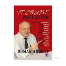 TECRÜBE KONUŞUYOR - OSMAN AROLAT