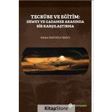 Tecrübe Ve Eğitim: Dewey Ve Gadamer Arasında Bir Karşılaştırma - Hatice Fakioğlu Bağcı / Hiperlink