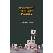 Tedarik Zinciri İşbirliği ve İnovasyon - Şemsettin Çiğdem