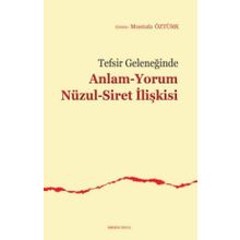 Tefsir Geleneğinde Anlam Yorum Nüzul Siret İlişkisi - Mustafa Öztürk